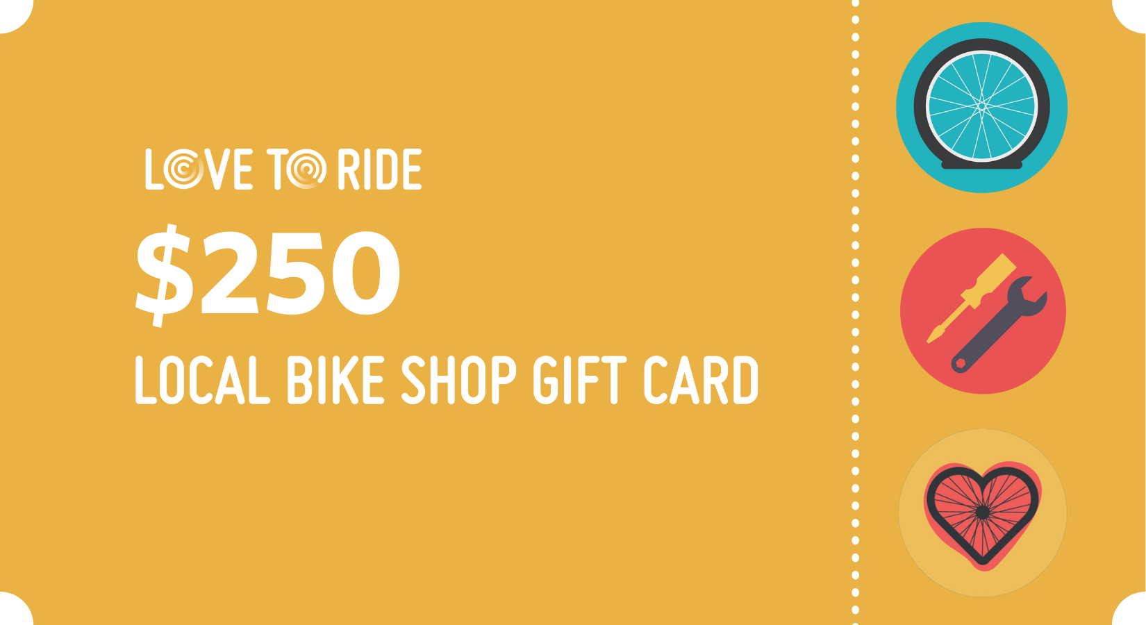 A graphic of a yellow gift card. The text says 'Love to Ride. $250 local bike shop gift card' A graphic of a yellow gift card. The text says 'Love to Ride. $250 local bike shop gift card'