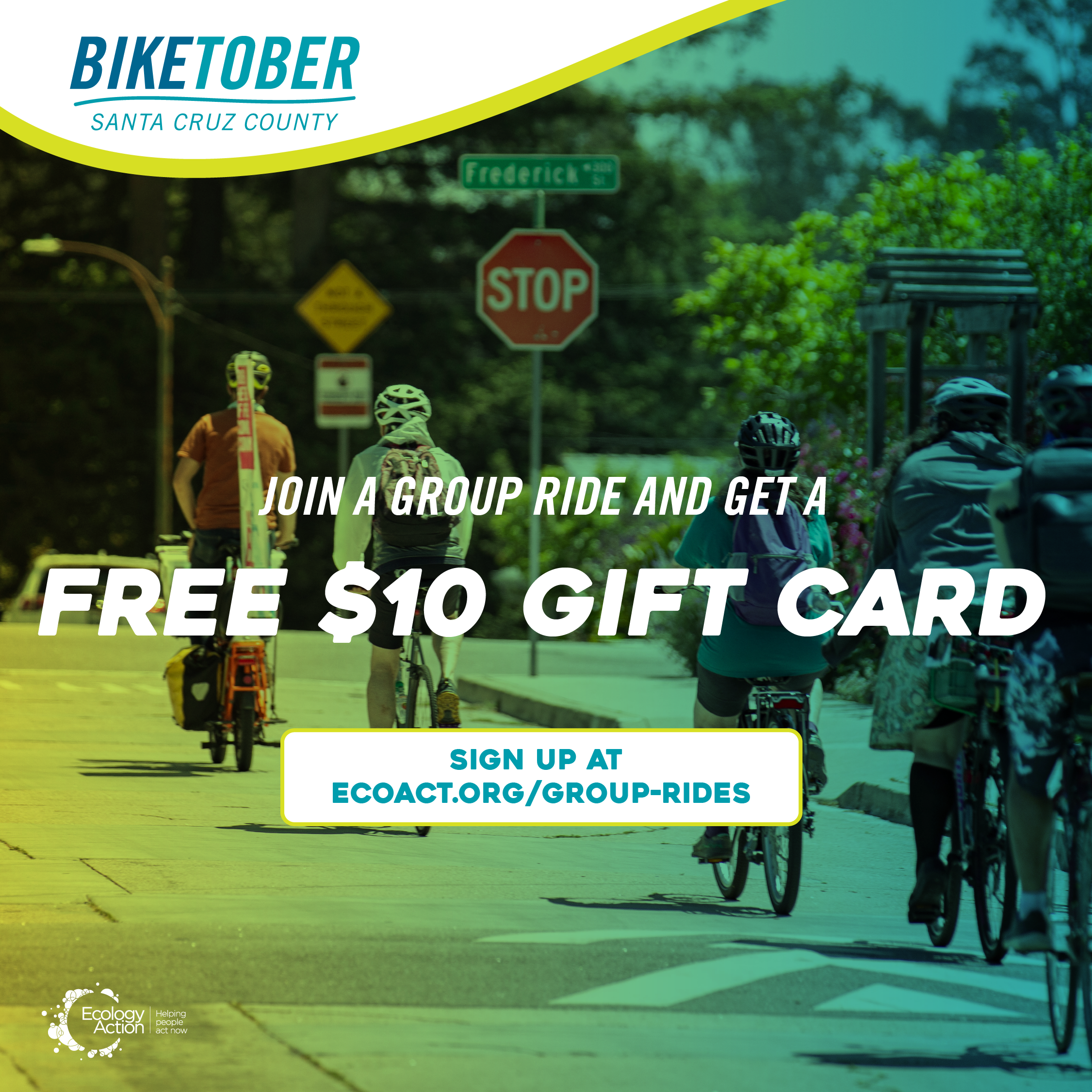 Biketober Santa Cruz County social media post with people riding bikes down a road. They have helmets on and the image has a green blue overlay theme. Text reads 'join a group ride and get a free $10 gift card'. Biketober Santa Cruz County social media post with people riding bikes down a road. They have helmets on and the image has a green blue overlay theme. Text reads 'join a group ride and get a free $10 gift card'.