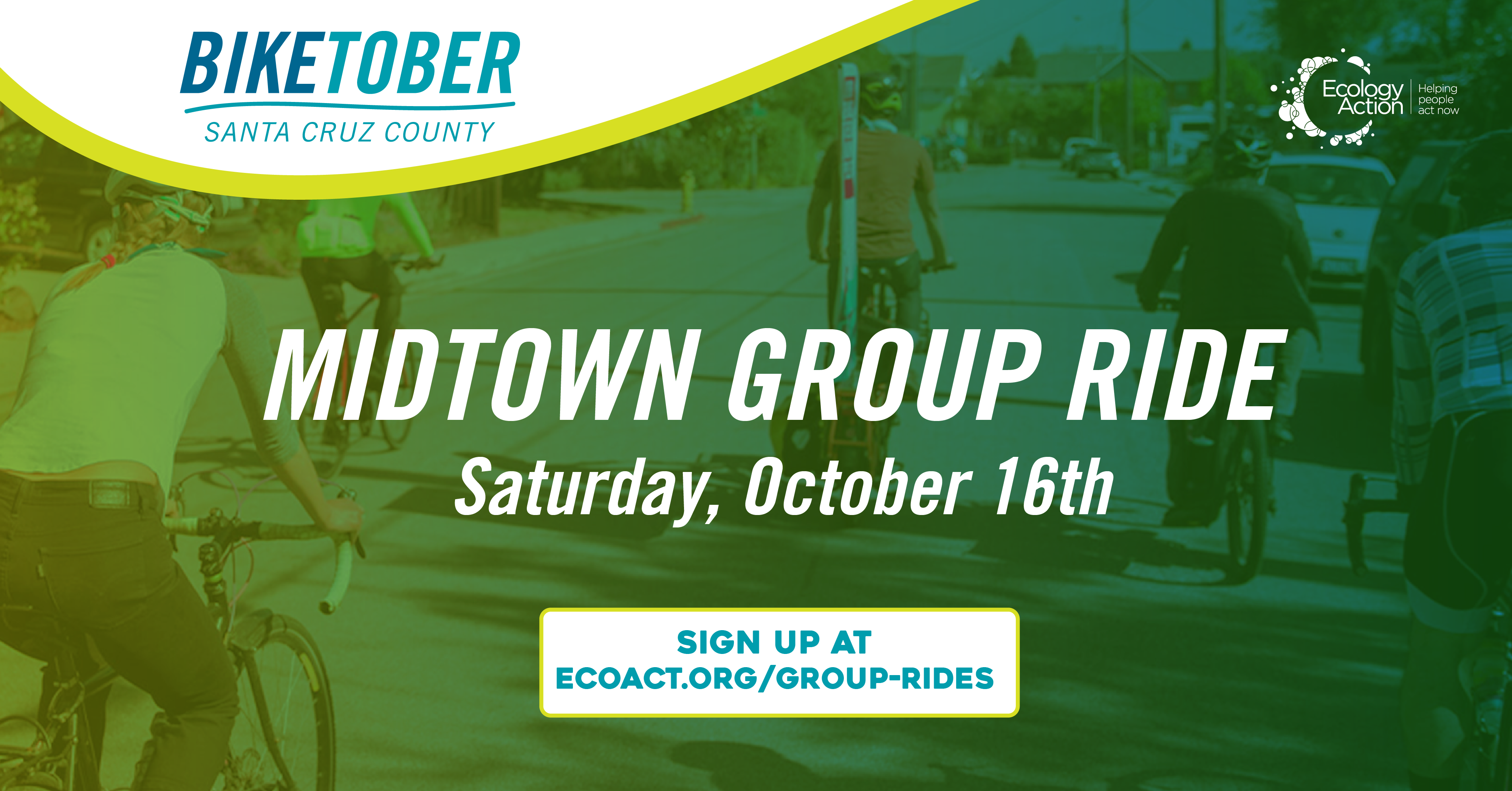 Biketober Santa Cruz County social media post with a community of bike riders with helmets on and the image has a green blue overlay theme. Text reads 'Midtown group ride Saturday, October 16th'. Biketober Santa Cruz County social media post with a community of bike riders with helmets on and the image has a green blue overlay theme. Text reads 'Midtown group ride Saturday, October 16th'.